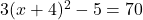3(x+4)^2-5=70