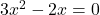 3x^2-2x=0
