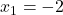 x_1=-2